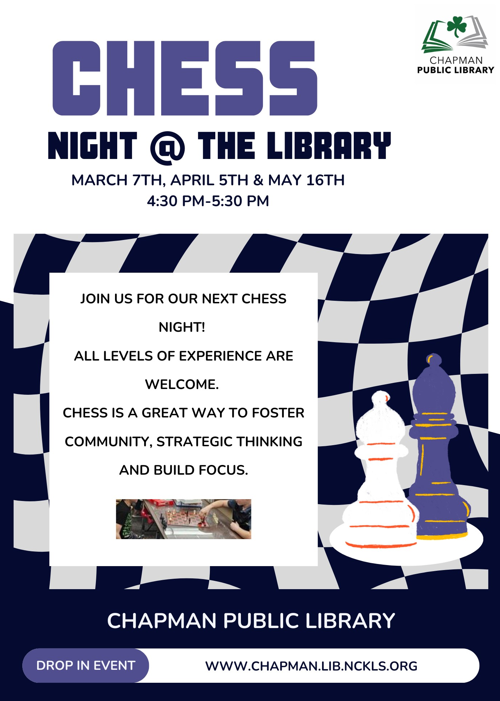 Chess Night March 7th, April 5th, May 16th