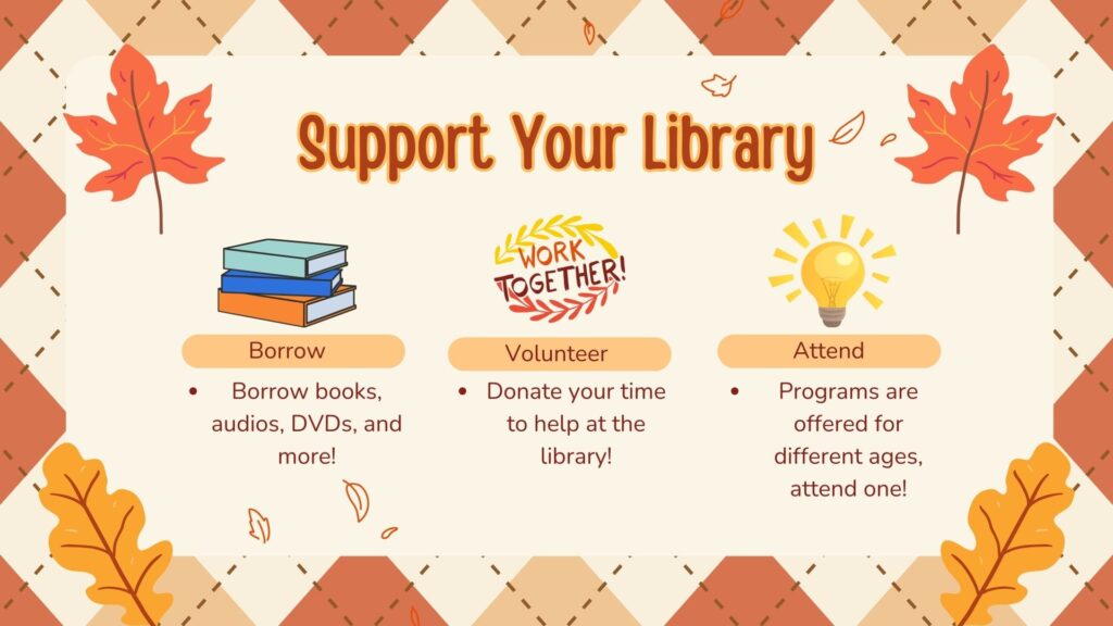 Borrow material, volunteer, and attend programs