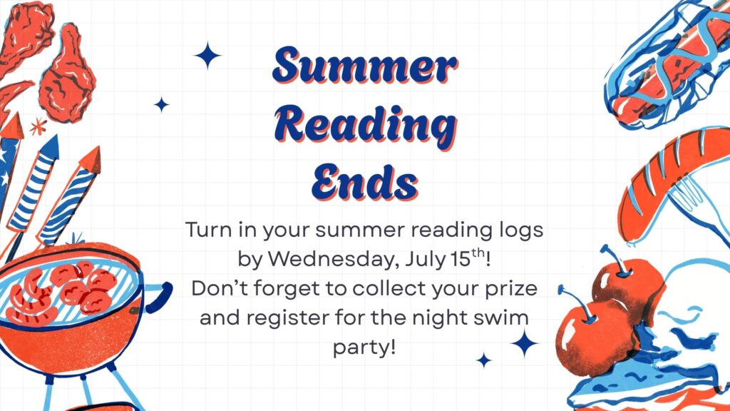 July 15th Summer Reading ends